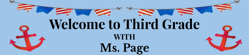 Welcome to Third Grade with Ms. Page 